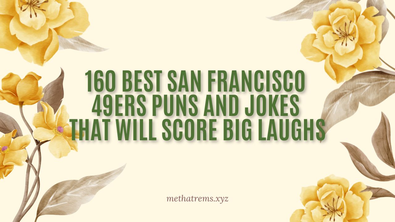 160 Best San Francisco 49ers Puns and Jokes That Will Score Big Laughs