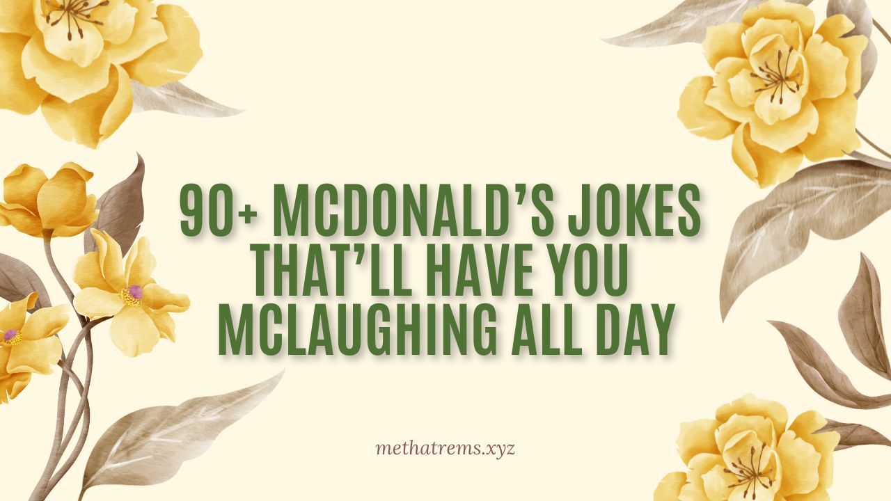 90+ McDonald’s Jokes That’ll Have You McLaughing All Day