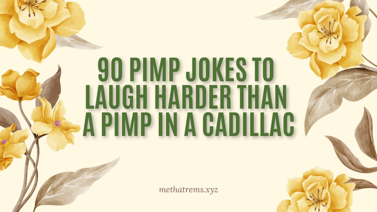 90 Pimp Jokes to Laugh Harder Than a Pimp in a Cadillac