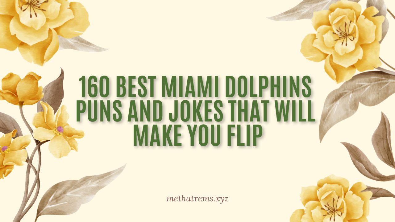 160 Best Miami Dolphins Puns and Jokes That Will Make You Flip